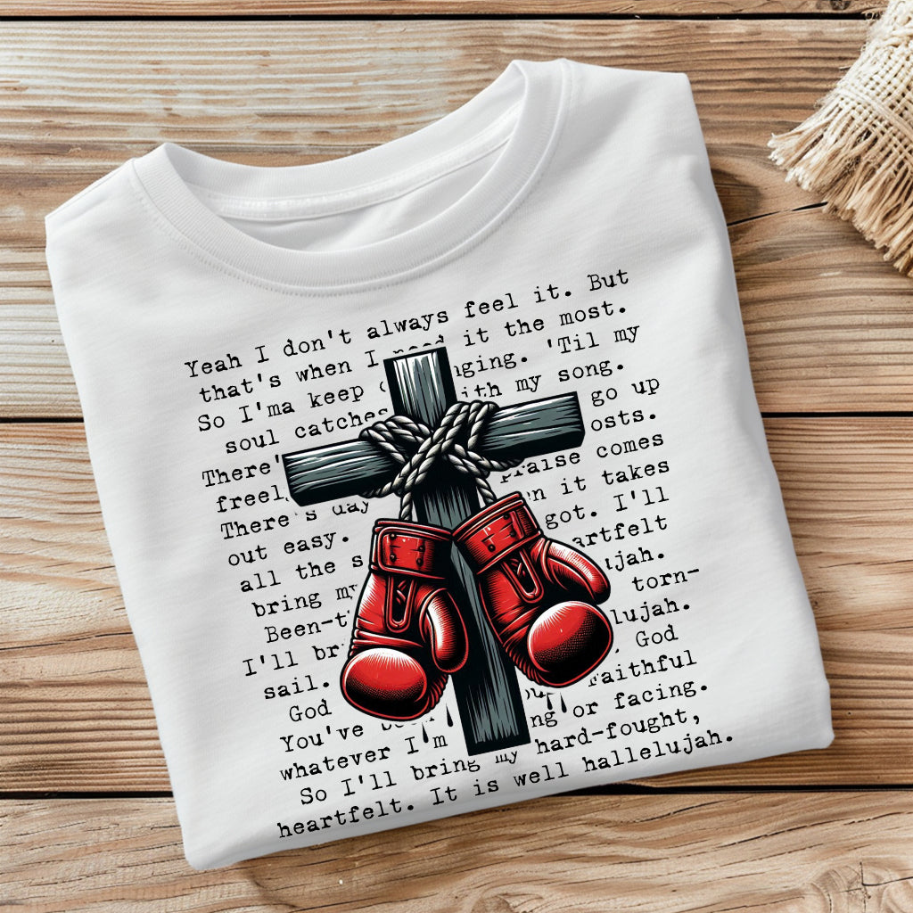 Hard Fight - It Is Well Hallelujah T-Shirt