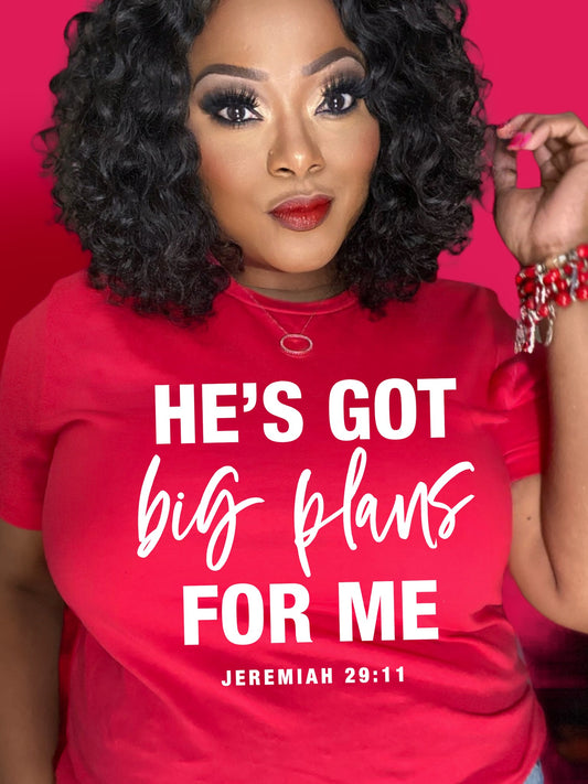 He's Got Big Plans for Me T-Shirt