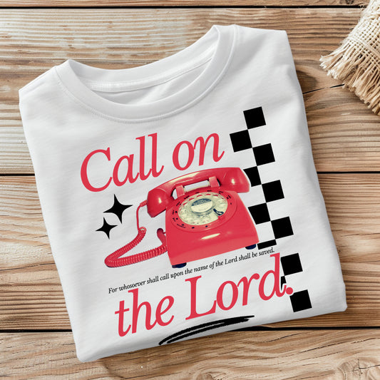 Call on the Lord T-Shirt