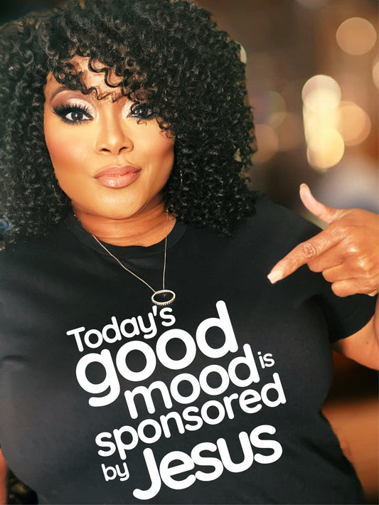 Today's Good Mood Is Sponsored by Jesus T-Shirt