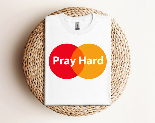 Pray Hard T-Shirt