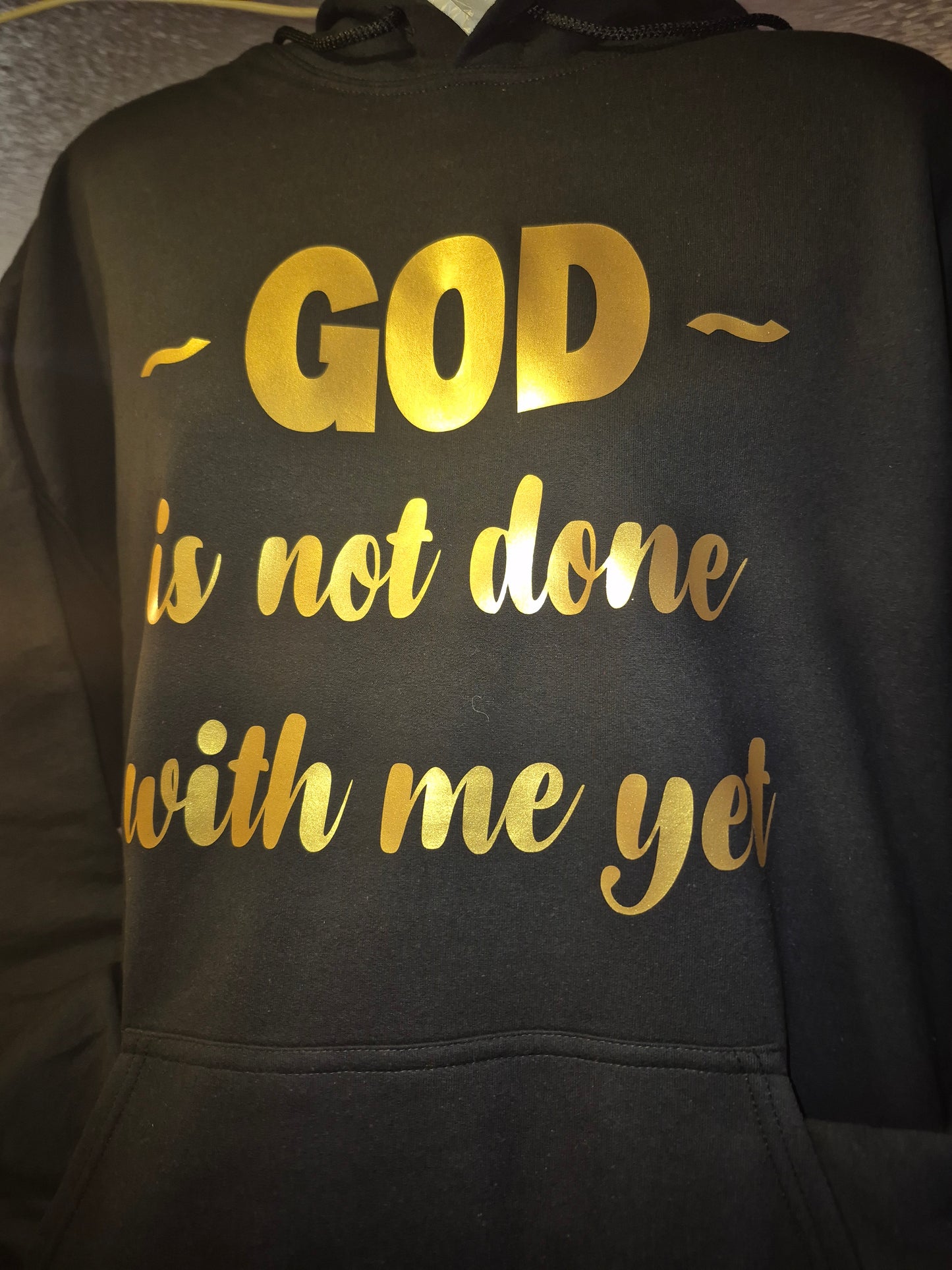 God is not done with me yet hoodie